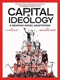 bokomslag Capital & Ideology: A Graphic Novel Adaptation