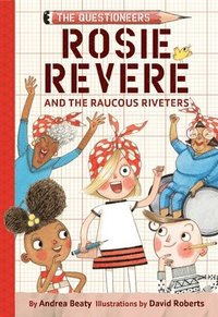 bokomslag Rosie Revere and the Raucous Riveters