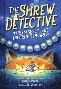 bokomslag Shrew Detective: The Case of the Pilfered Pearls (Shrew Detective #1)