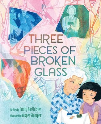 Emily Barth Isler - Three Pieces of Broken Glass, Inbunden