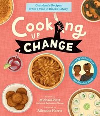 bokomslag Cooking Up Change: Grandma's Recipes from a Year in Black History