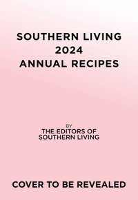 bokomslag Southern Living 2024 Annual Recipes