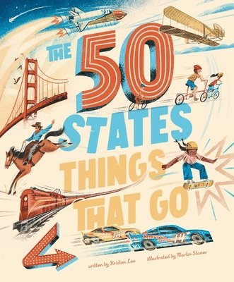 bokomslag The 50 States: Things That Go