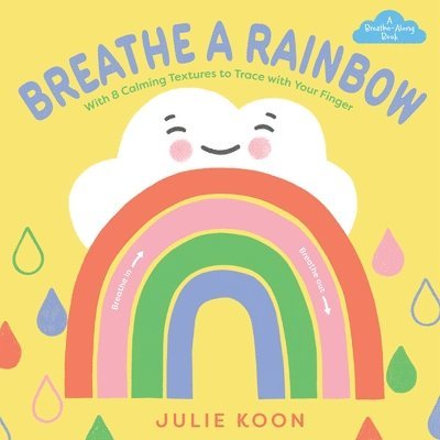 Breathe a Rainbow (An Interactive Board Book)