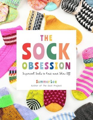 bokomslag The Sock Obsession: Supercool Socks to Knit and Show Off