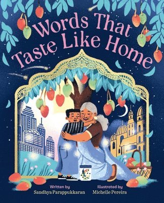 Sandhya Parappukkaran - Words That Taste Like Home: A Picture Book, Inbunden