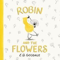 E. B. Goodale - Robin and the Flowers, Inbunden. Tillgänglighet: Kommande