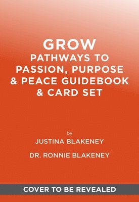 bokomslag Grow: Pathways to Passion, Purpose & Peace Guidebook & Card Set