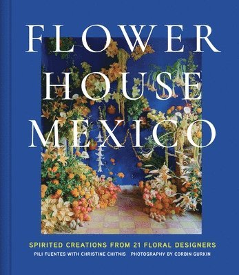 bokomslag Flower House Mexico