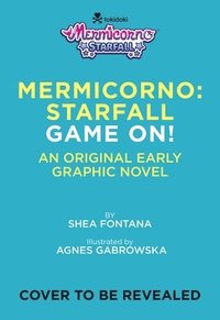 bokomslag Mermicorno: Starfall--Game On!: An Early Graphic Novel