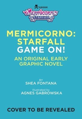 Mermicorno: Starfall--Game On!: An Early Graphic Novel 1