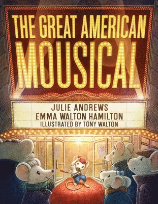 Julie Andrews, Emma Walton Hamilton - The Great American Mousical (A Broadway Tale), Inbunden