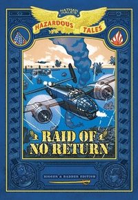 bokomslag Raid of No Return: Bigger & Badder Edition (Nathan Hale's Hazardous Tales #7)