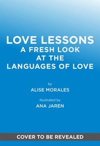 bokomslag Love Lessons: A Fresh Look at the Languages of Love