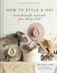 bokomslag How to Style a Hat