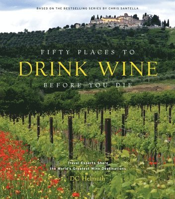 bokomslag Fifty Places to Drink Wine Before You Die