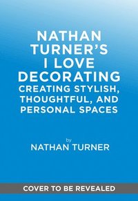 bokomslag Nathan Turner's I Love Decorating