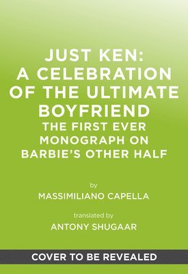 Just Ken: A Celebration of the Ultimate Boyfriend 1