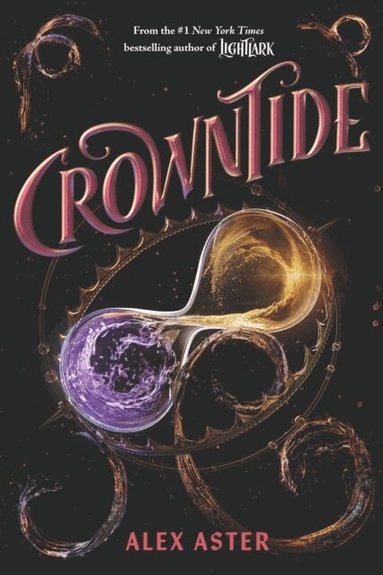 Alex Aster - Crowntide (The Lightlark Saga Book 4), Inbunden