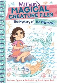 bokomslag Mystery of the Mermaid (Miriam's Magical Creature Files Book #3)