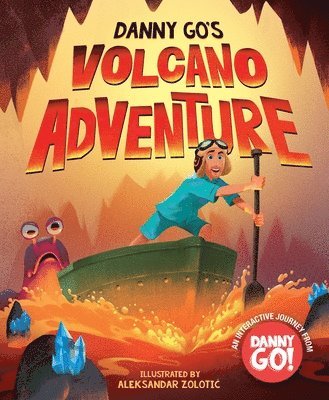 Danny Go! - Danny Go's Volcano Adventure!: A Picture Book, Inbunden