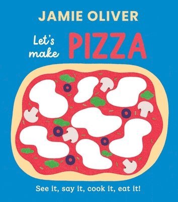 Jamie Oliver - Let's Make Pizza: See It, Say It, Cook It, Eat It!, Kartonnage
