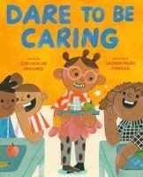 Chelsea Lin Wallace - Dare to Be Caring, Inbunden