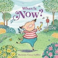 Maryann Cocca-Leffler - When Is Now?, Inbunden