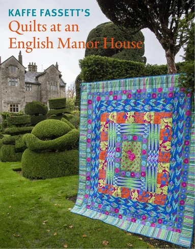 Kaffe Fassett - Kaffe Fassett's Quilts at an English Manor House, Häftad