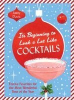 Jassy Davis - It's Beginning to Look a Lot Like Cocktails, Inbunden
