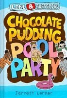 Jarrett Lerner - Like and Subscribe: Chocolate Pudding Pool Party (Book 1), Inbunden