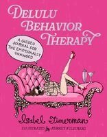 Delulu Behavior Therapy: A Guided Journal for the Emotionally Unhinged