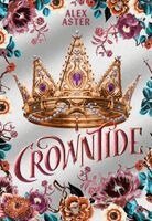 Alex Aster - Crowntide: Collector's Edition (The Lightlark Saga Book 4), Inbunden