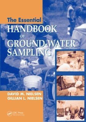 David M. Nielsen, Gillian Nielsen, USA) Nielsen, Gillian (Nielsen Groud-Water Science Inc., Galena, Ohio - Essential Handbook of Ground-Water Sampling, Häftad