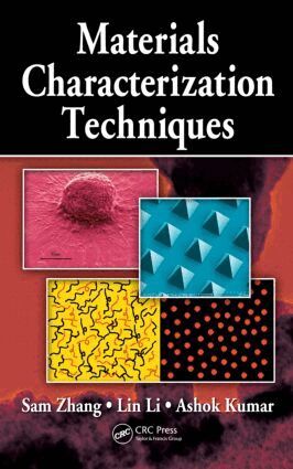 Sam Zhang, Lin Li, Ashok Kumar - Materials Characterization Techniques, Inbunden