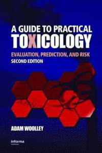 bokomslag A Guide to Practical Toxicology: Evaluation, Prediction, and Risk