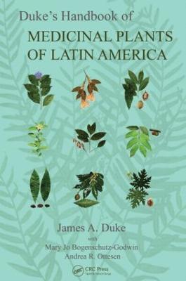 Duke's Handbook of Medicinal Plants of Latin America 1