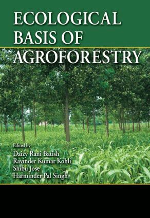 Daizy Rani Batish, Ravinder Kumar Kohli, Shibu Jose, Harminder Pal Singh - Ecological Basis of Agroforestry, Inbunden