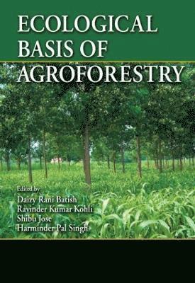 Ecological Basis of Agroforestry 1
