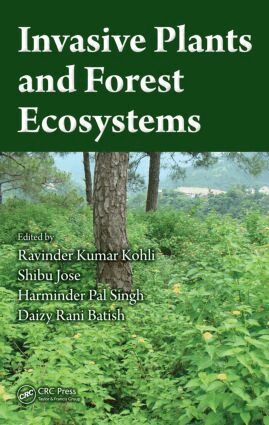 Ravinder Kumar Kohli, Shibu Jose, Harminder Pal Singh, Daizy Rani Batish - Invasive Plants and Forest Ecosystems, Inbunden