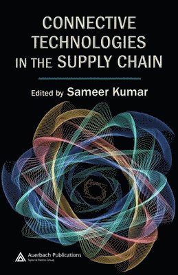 Sameer Kumar - Connective Technologies in the Supply Chain, Inbunden