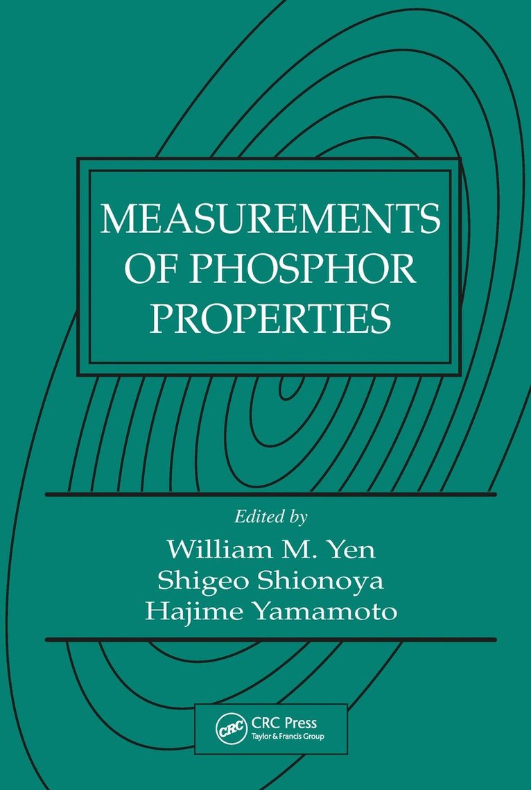 William M. Yen, Shigeo(decease) Shionoya, Hajime Yamamoto, USA) Yen, William M. (University of Georgia, Athens, Japan) Shionoya, Shigeo(decease) (Suginami-ku Tokyo, Japan) Yamamoto, Hajime (Tokyo Engineering University, Shionoya - Measurements of Phosphor Properties, Inbunden