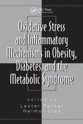 bokomslag Oxidative Stress and Inflammatory Mechanisms in Obesity, Diabetes, and the Metabolic Syndrome