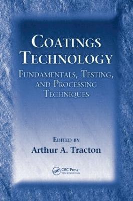 Arthur A. Tracton - Coatings Technology, Inbunden