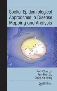bokomslag Spatial Epidemiological Approaches in Disease Mapping and Analysis