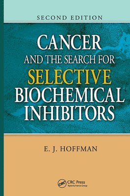 E.J. Hoffman, E. J. Hoffman - Cancer and the Search for Selective Biochemical Inhibitors, Inbunden