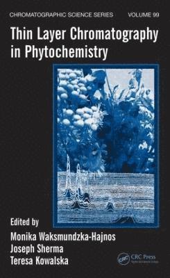 Monika Waksmundzka-Hajnos, Joseph Sherma, Teresa Kowalska - Thin Layer Chromatography in Phytochemistry, Inbunden
