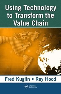 bokomslag Using Technology to Transform the Value Chain