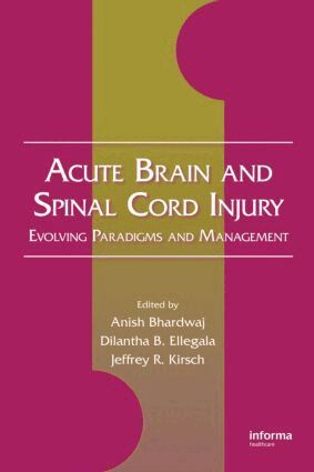 Anish Bhardwaj, Jeffrey R. Kirsch - Acute Brain and Spinal Cord Injury, Inbunden