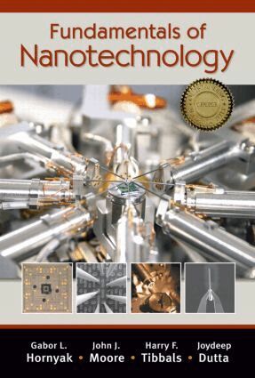 Gabor L. Hornyak, John J. Moore, H.F. Tibbals, Joydeep Dutta - Fundamentals of Nanotechnology, Inbunden